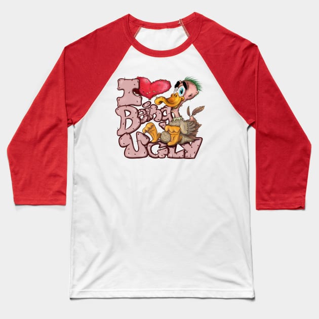 I Love Being Ugly Baseball T-Shirt by JGTsunami